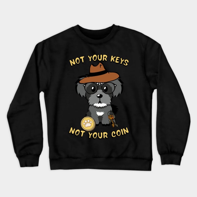 not your keys not your coin schnauzer Crewneck Sweatshirt by Pet Station